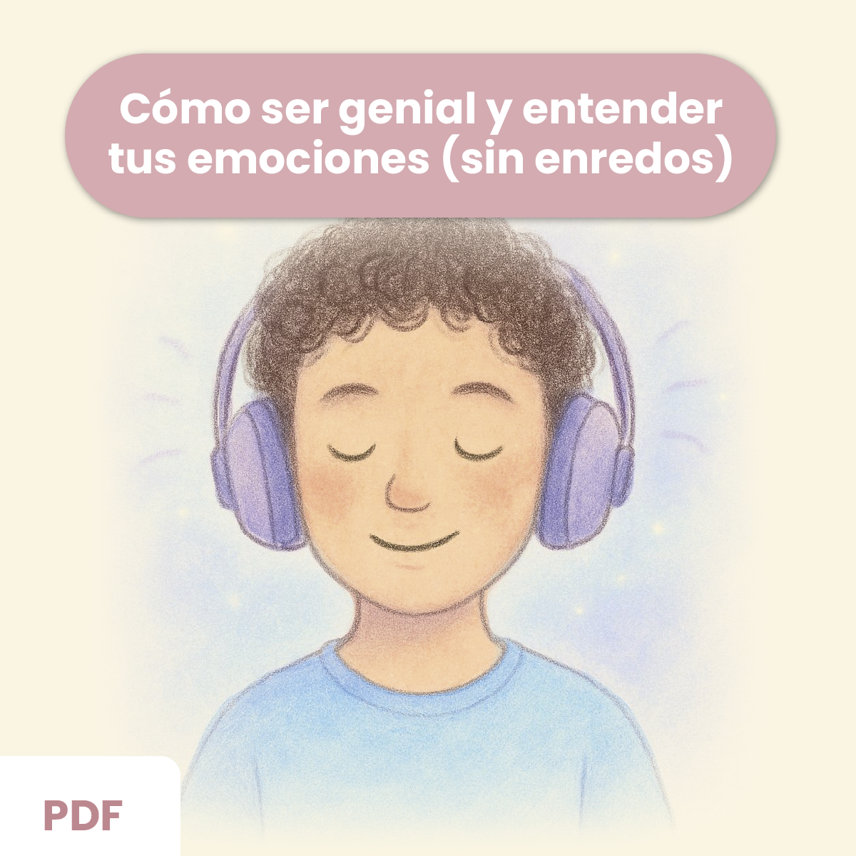 Guía: cómo ser genial y entender tus emociones sin enredos